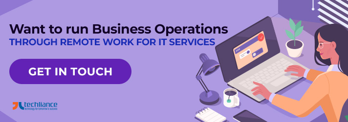 Want to run Business Operations through Remote Work for IT Services
