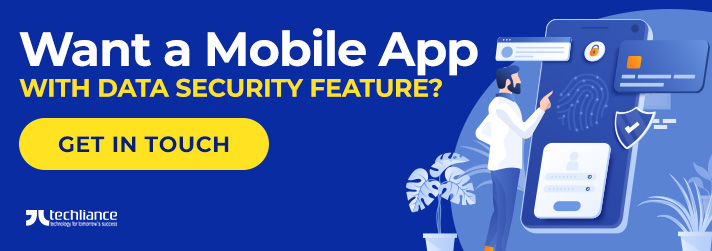 Want a Mobile App with Data Security feature