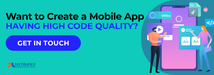 Want to Create a Mobile App having High Code Quality