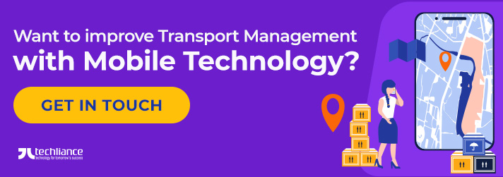 Want to improve Transport Management with Mobile Technology