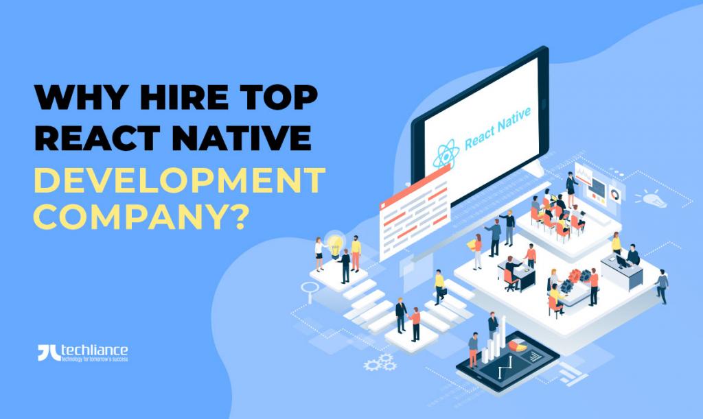 Why hire top React Native Development Company